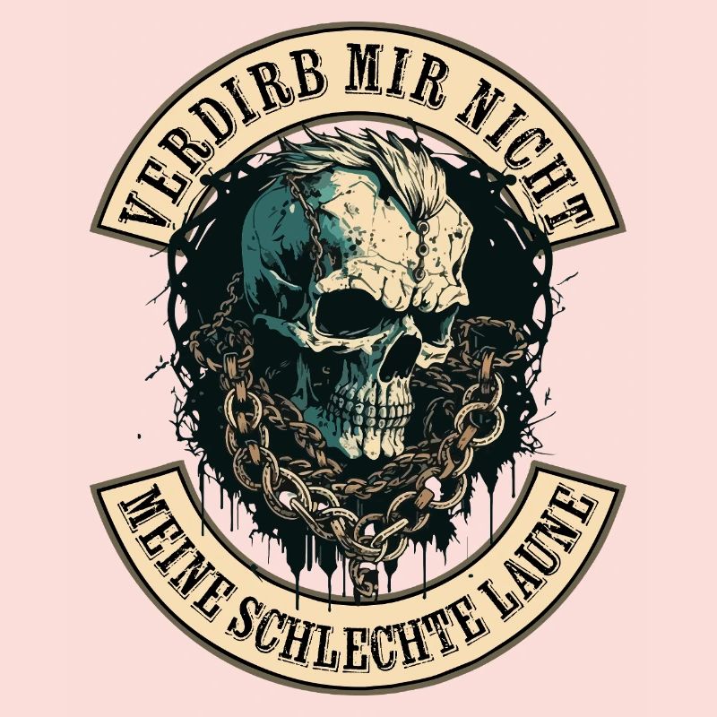 Verdirb mir nicht die Schlechte Laune