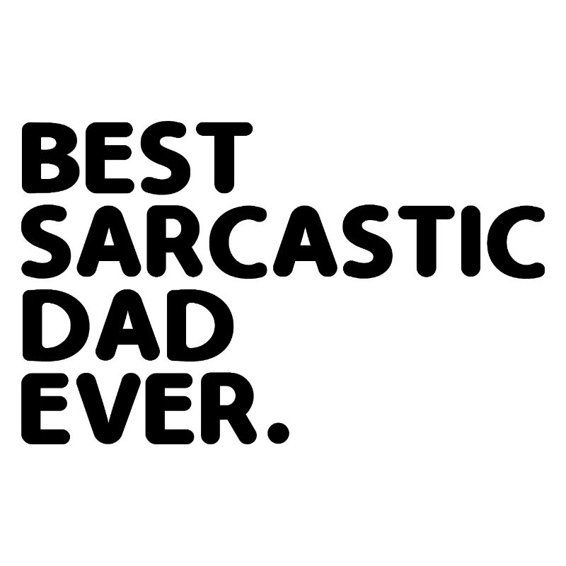 Bester Sarkastischer Vater aller Zeiten Sarkasmus Sarkastisch