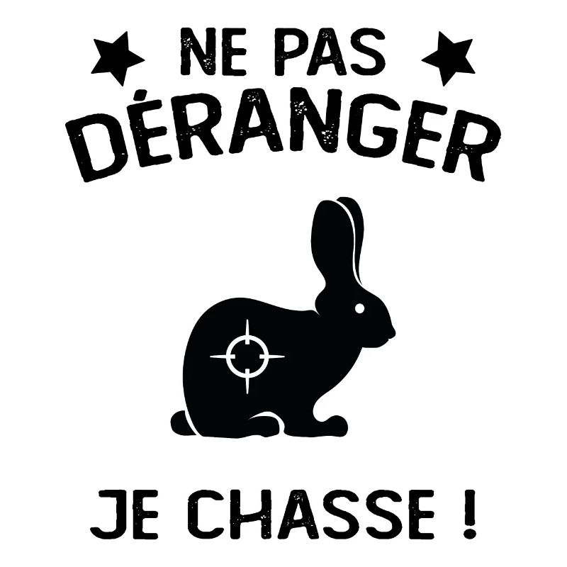 Ne Pas déranger Je Chasse !