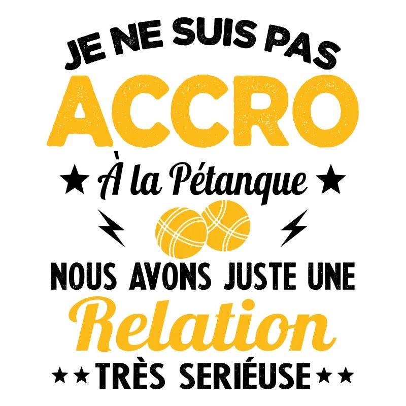 Pas accro à la pétanque - Relation sérieuse