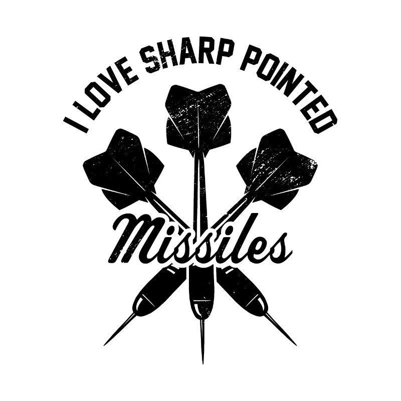 I Love Sharp Pointed Missiles Dart Player Darts Da