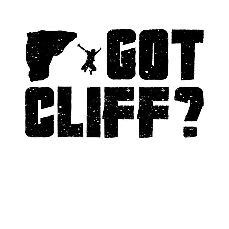 Got Cliff? Cliff Diver Cliff Diving Tombstoning Cl