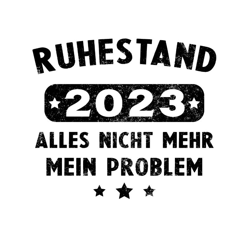 Ruhestand 2023 Nicht mein Problem Rente