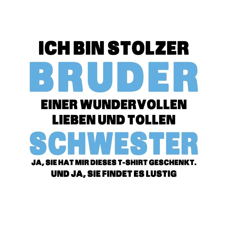 Ich bin stolzer Bruder einer tollen Schwester