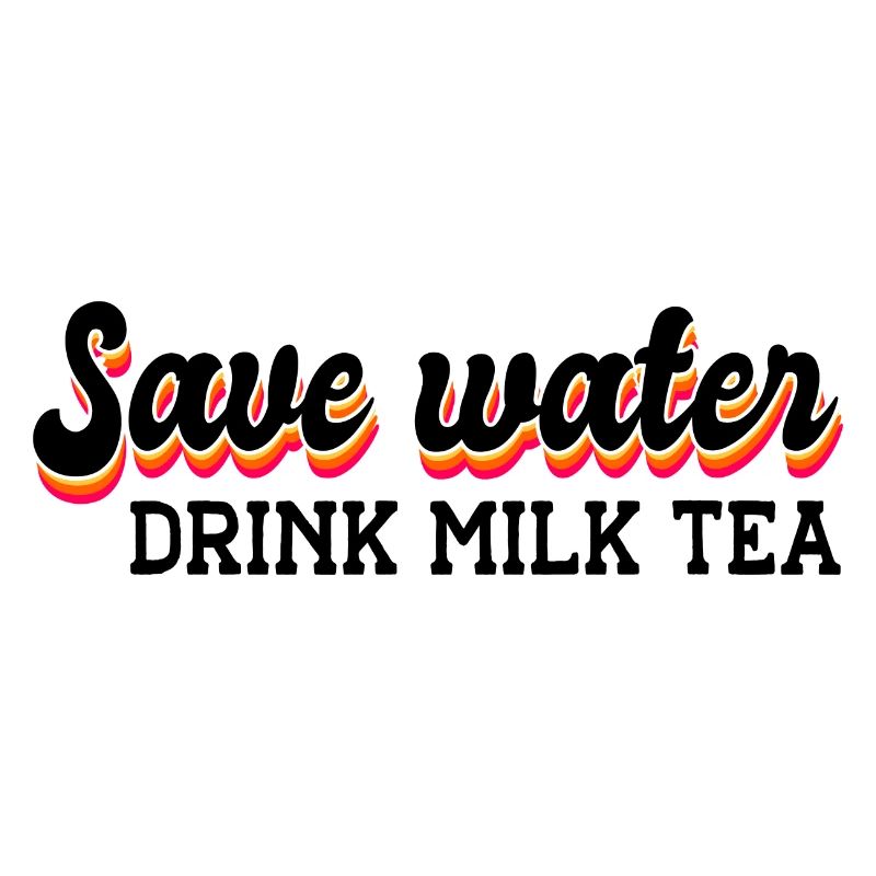 Save Water Drink Tea Tea Lover Tea Drinker Tea Bre