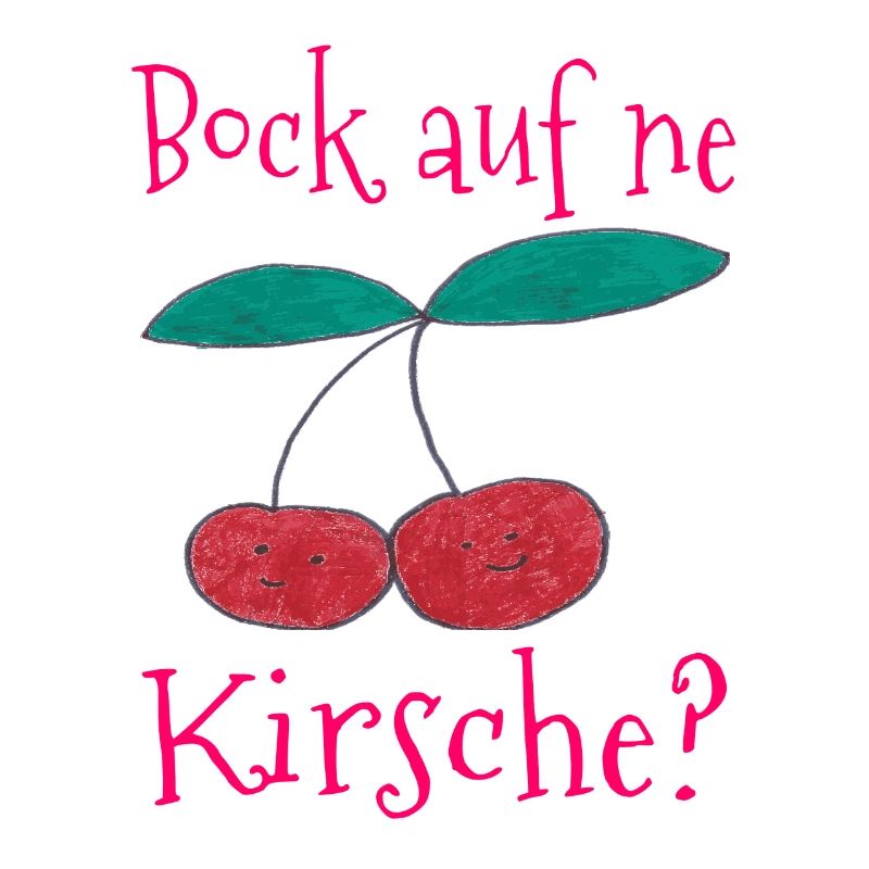 Bock auf ne Kirsche / Früchte / Trend / cool