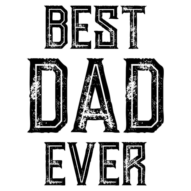 BEST DAD EVER - BESTER PAPA - VATERTAG GEBURTSTAG