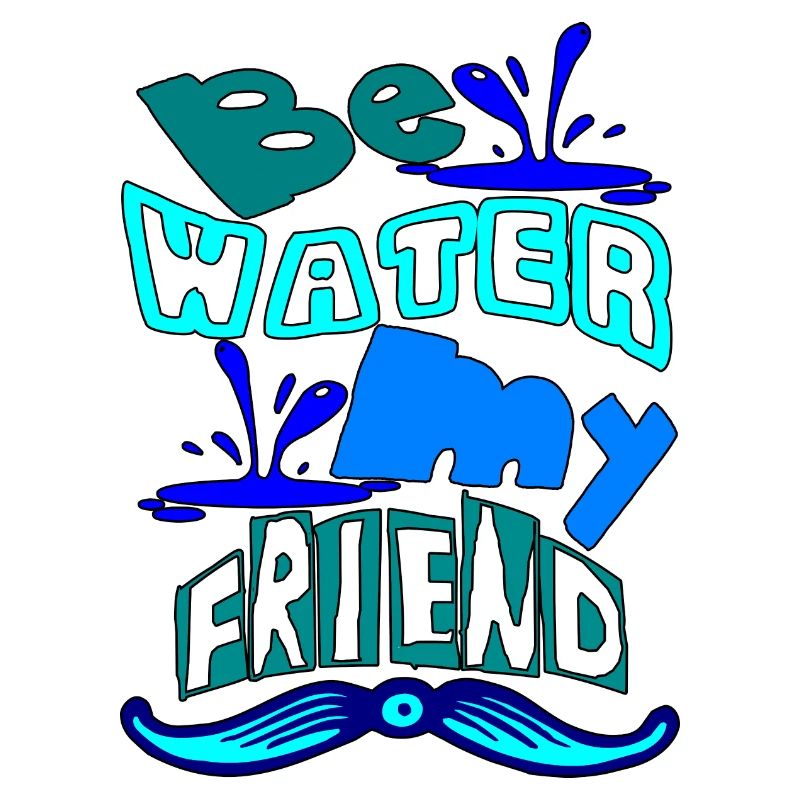 Sois de l’eau mon ami