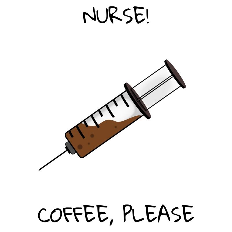Infirmière! Café s'il vous plait