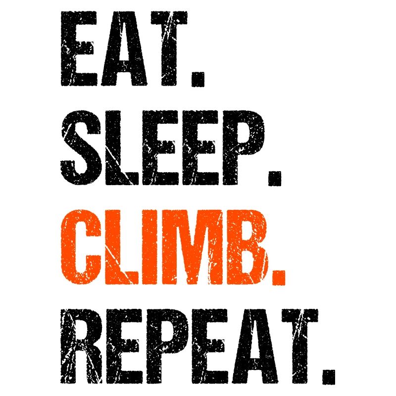 Eat Sleep Climb Repeat Rock Boulder Bouldering Roc