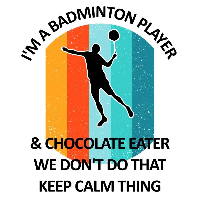 Badminton, Badminton, Badminton, Chocolate