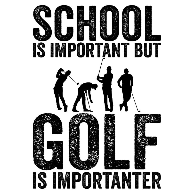 School is important but golf is importanter