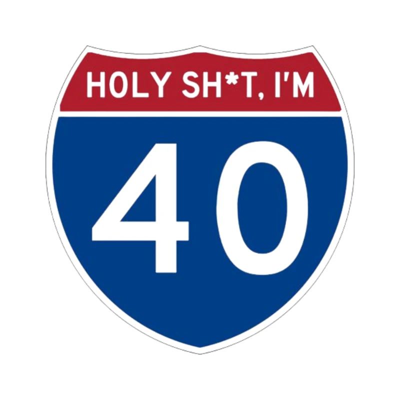 Holy Sh*t Ich bin 40