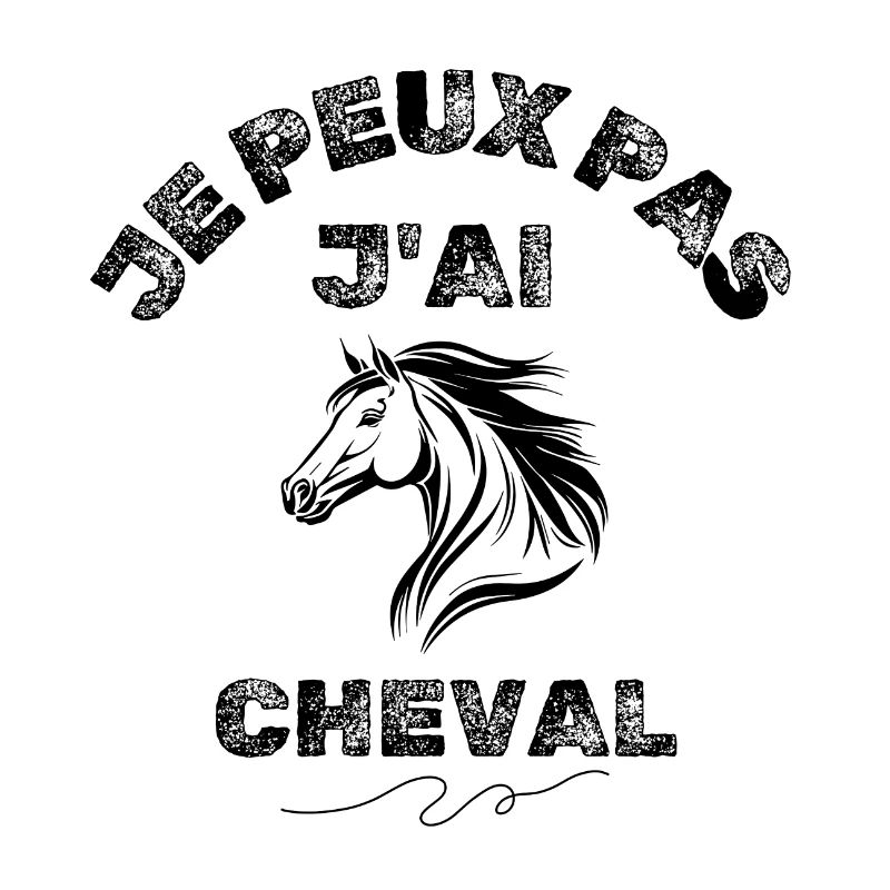 Je Peux Pas J'ai Cheval