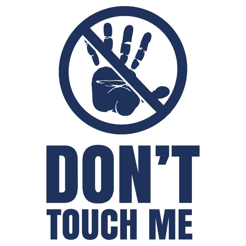 Don't grab me hands Away Don't touch Stop