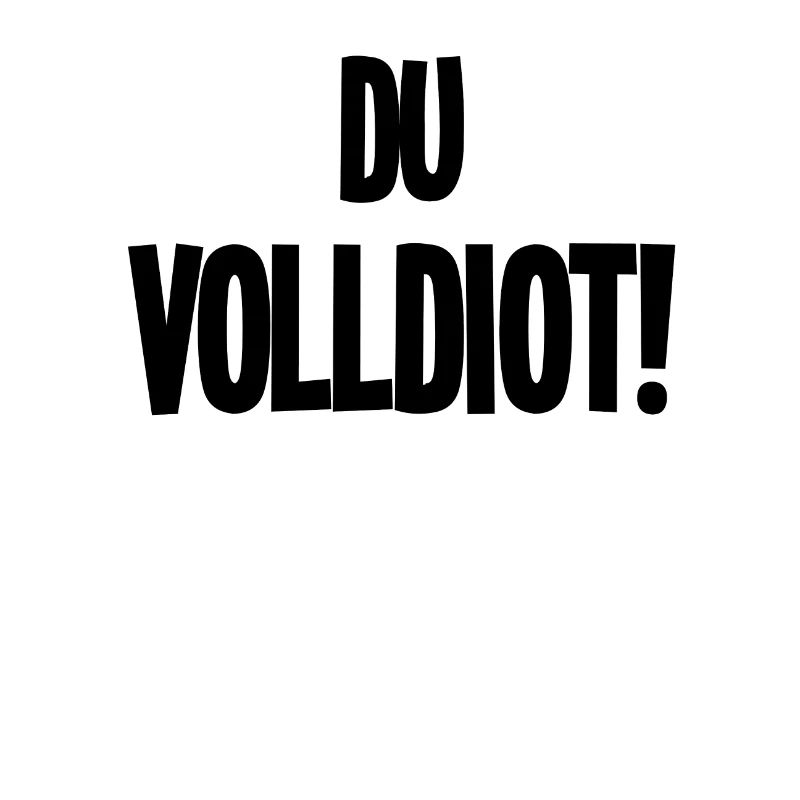 Du Volldiot! in schwarz