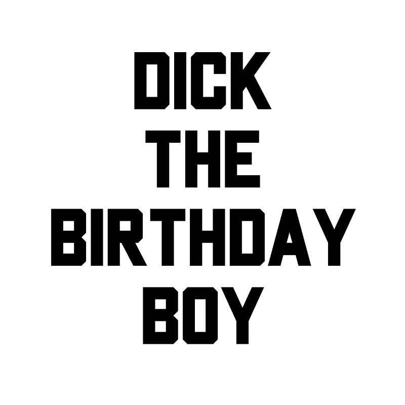 Dick Geburtstagskind Geburtstag Mutprobe Geschenk