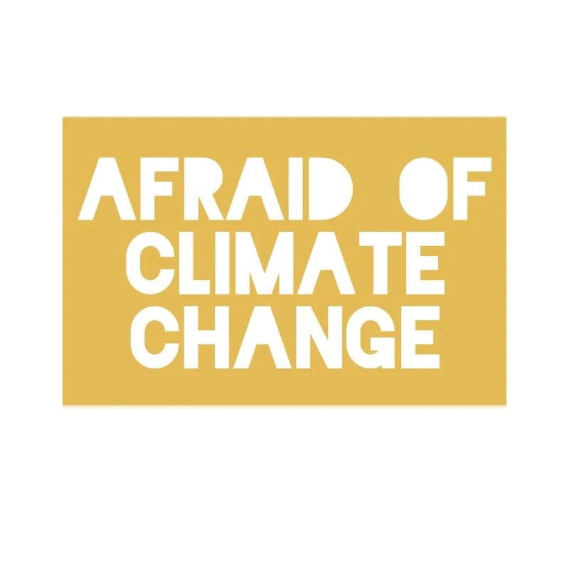Afraid of climate change