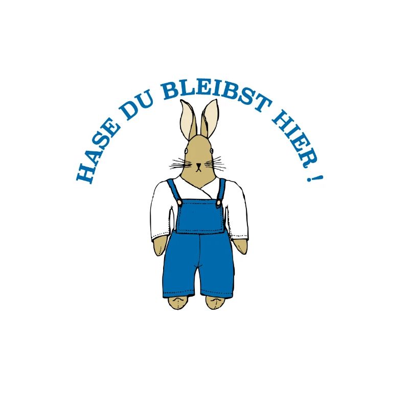HASE DU BLEIBST HIER!