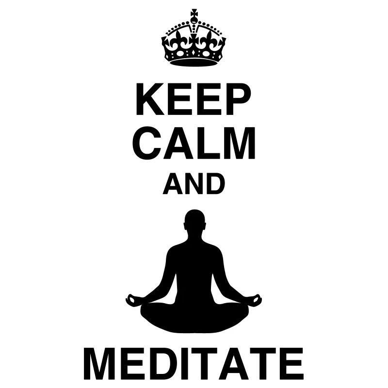 Keep Calm and Meditate