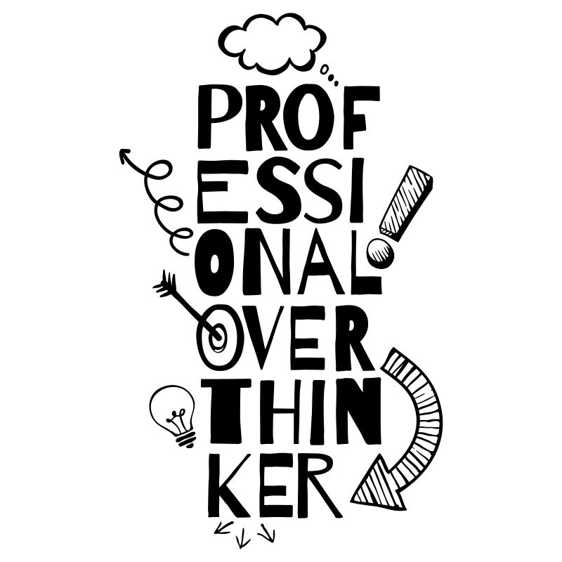 Professional Overthinker
