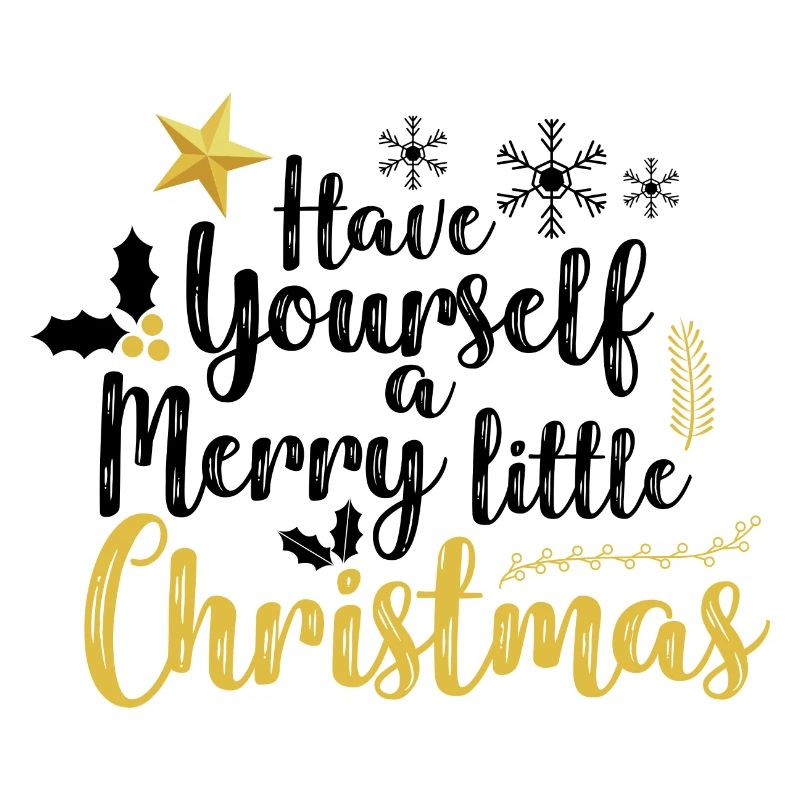 HAVE YOURSELF A MERRY LITTLE CHRISTMAS