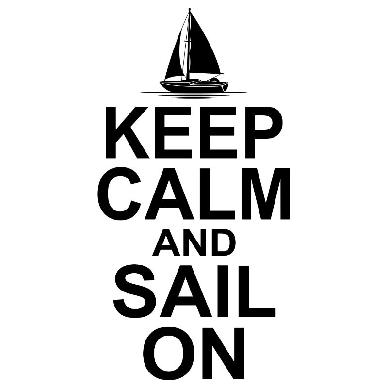 Keep Calm And Sail On Captain Sailor Skipper Boat