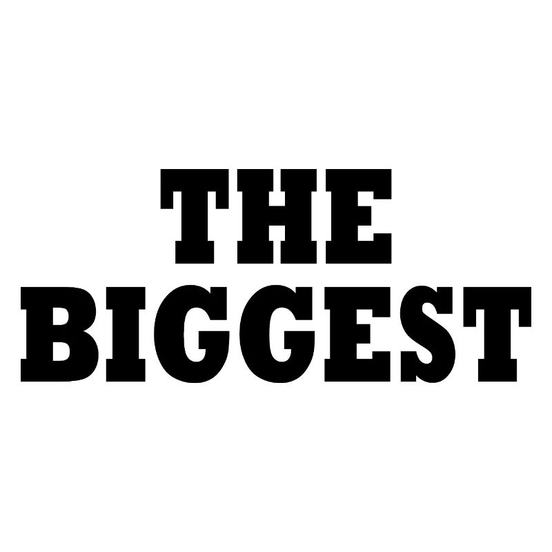 The biggest