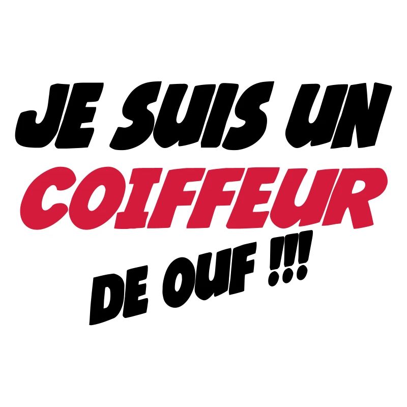 Je suis un COIFFEUR de ouf !!!