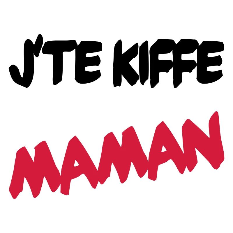 J'te kiffe maman