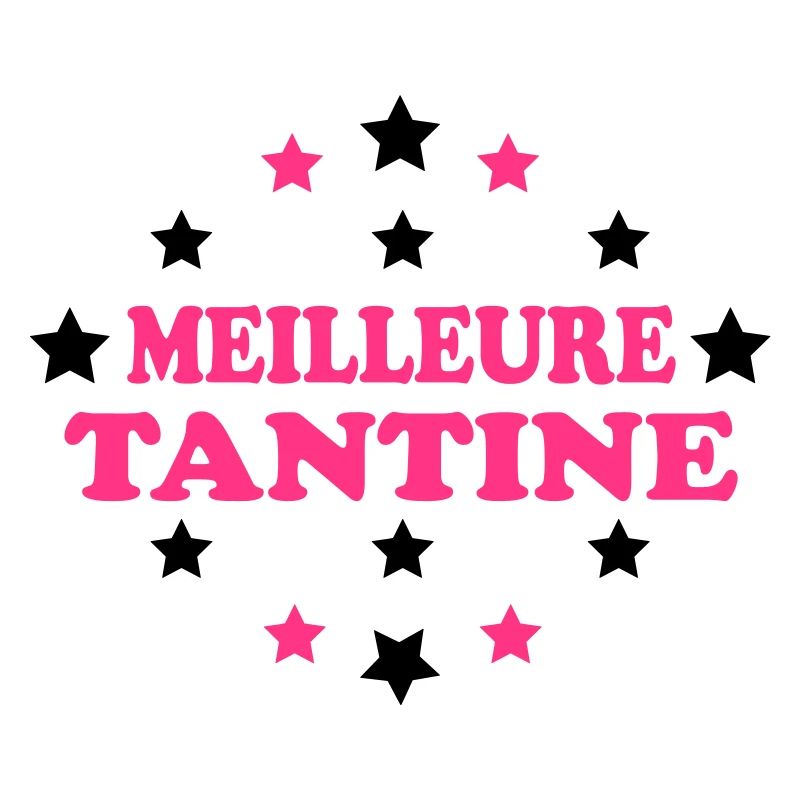 MEILLEURE TANTINE