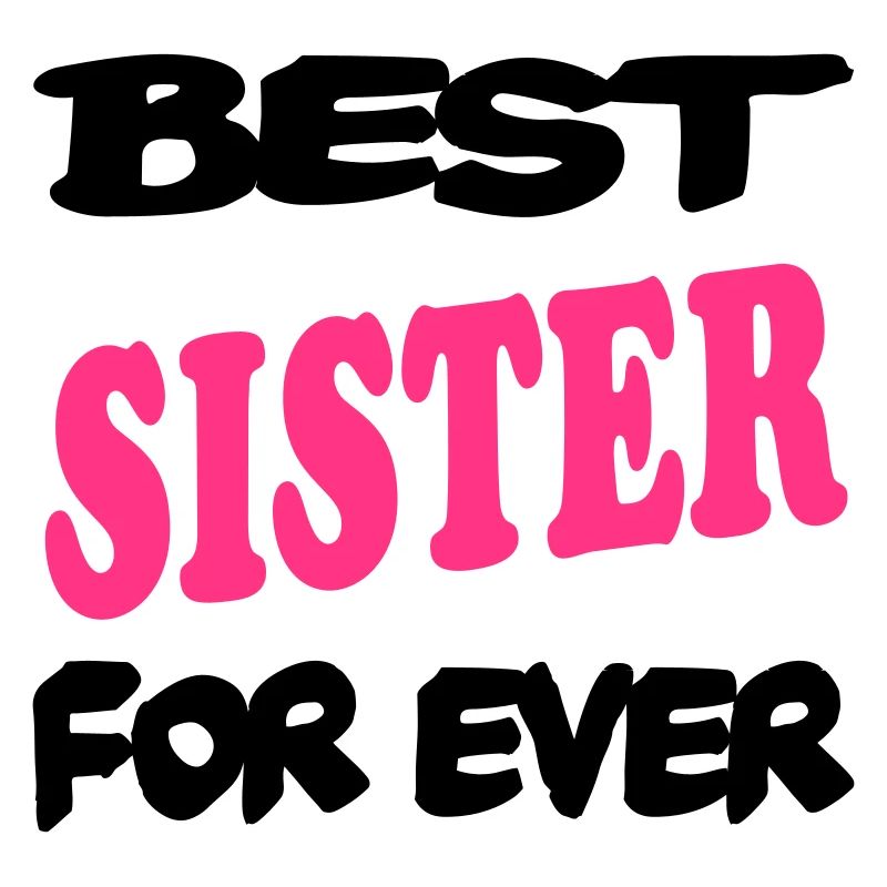 Best SISTER for ever
