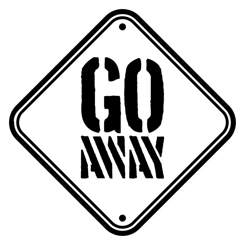 Go Away Schild
