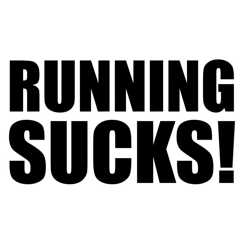 Running Sucks