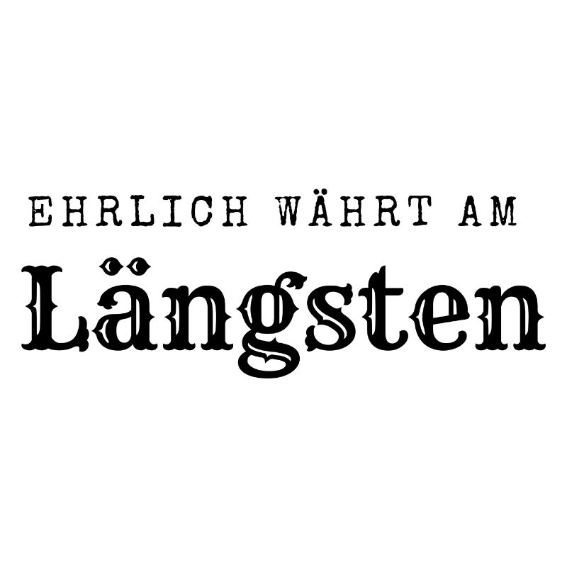 Ehrlich währt am längsten