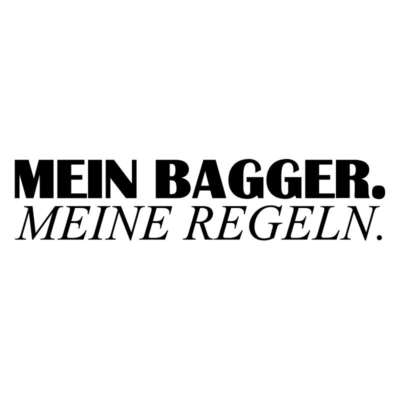 Mein Bagger meine Regeln