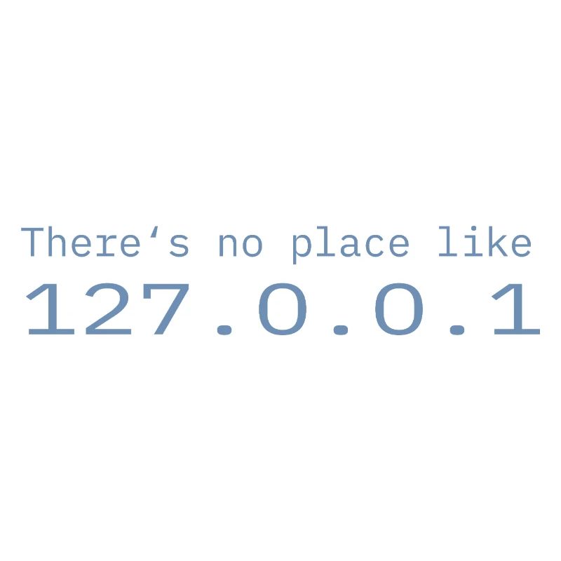 Programmeur Nerd IT Aucun endroit comme Localhost