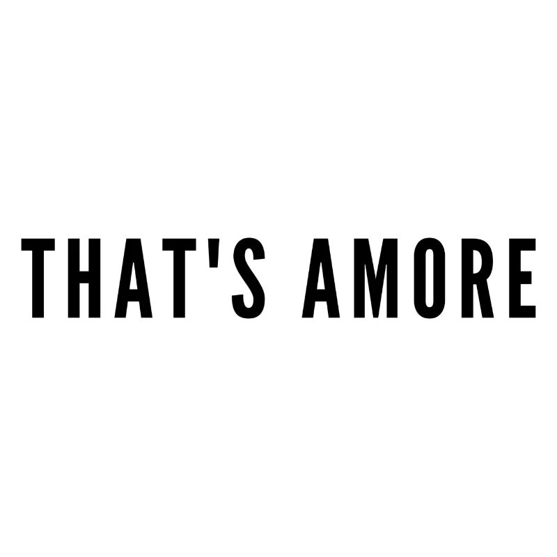 That’s Amore Typography – Romantic Italian Phrase