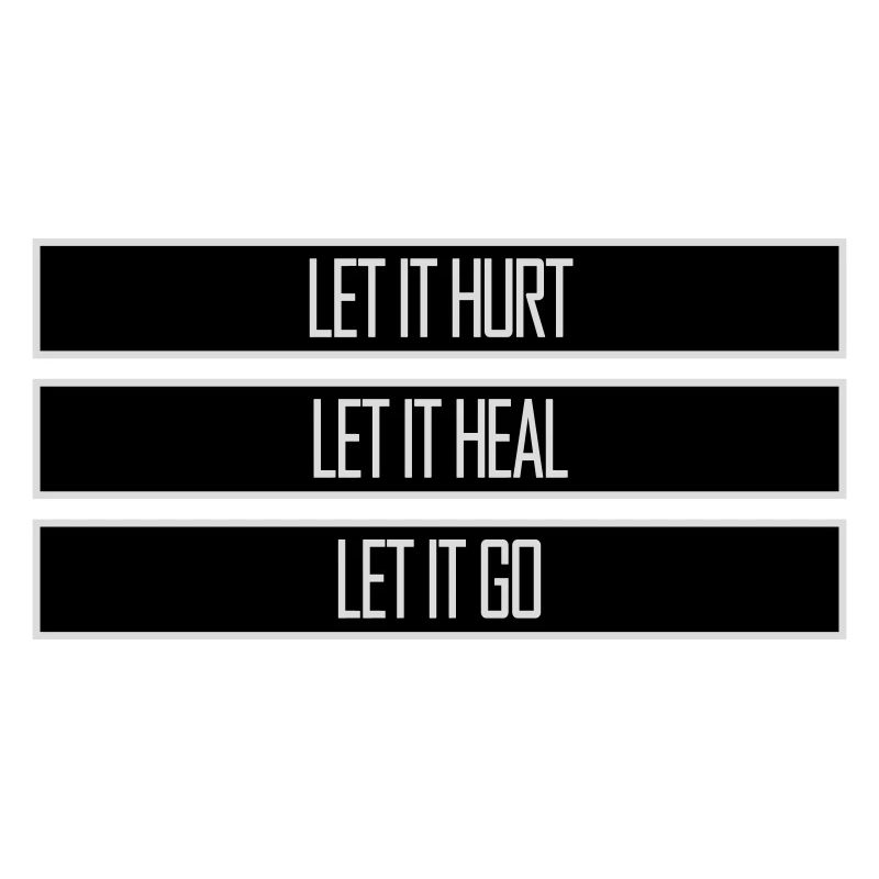 Let It Hurt Let It Heal Let It Go Inspirational