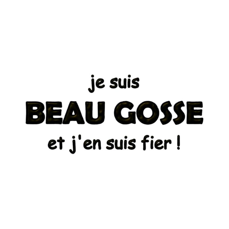 fier d être beau gosse