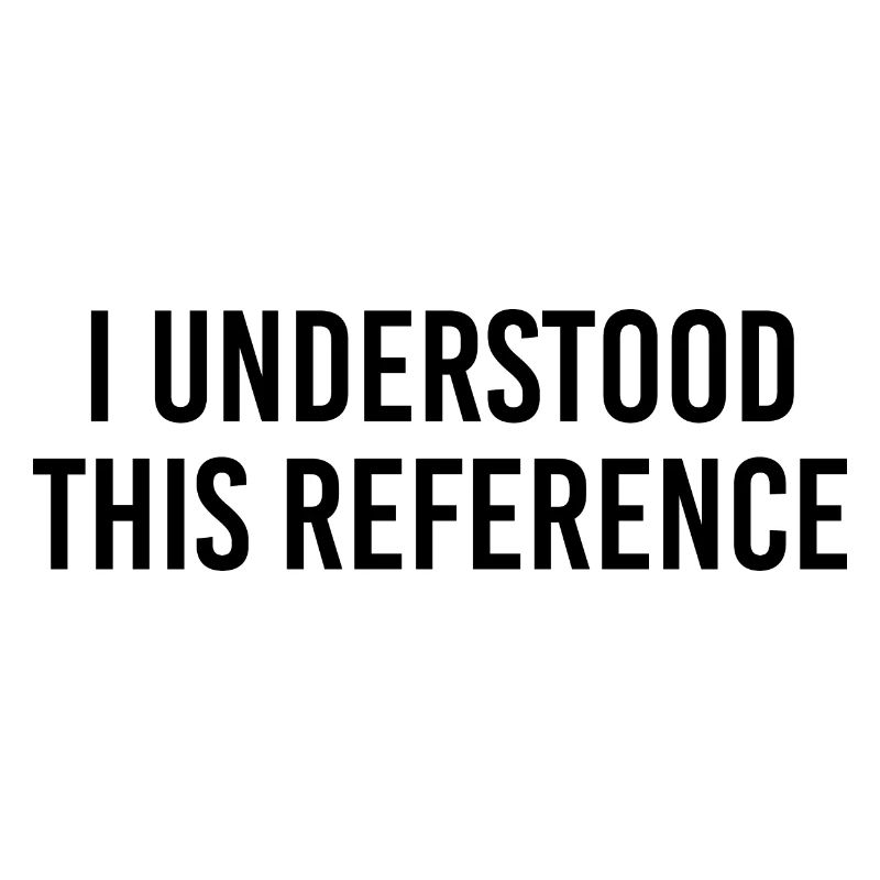 I understood this reference