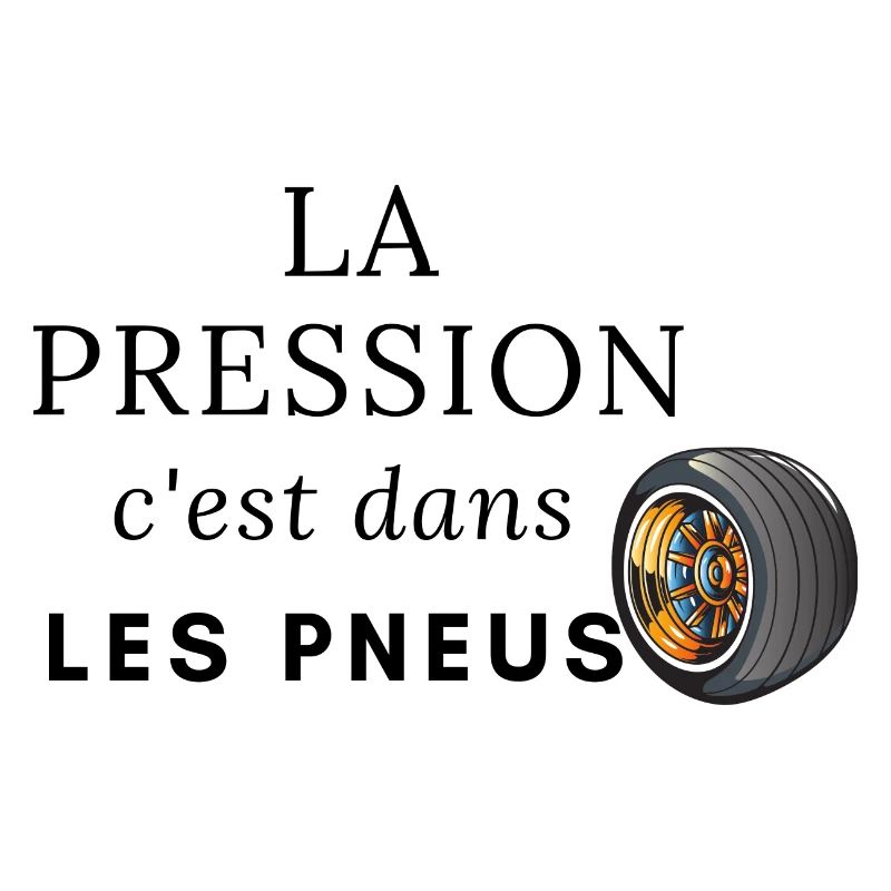 la pression, c'est dans les pneus