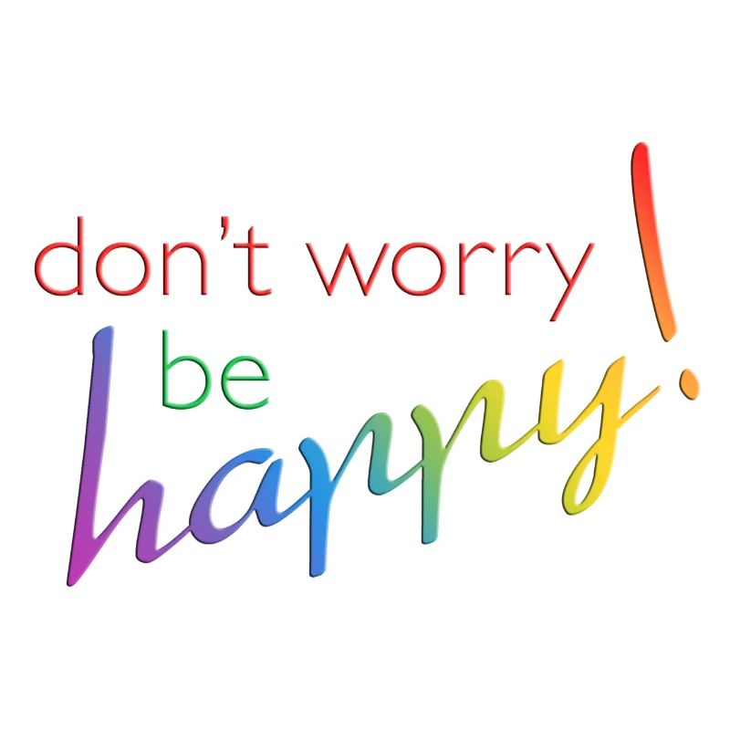 do not worry - be happy
