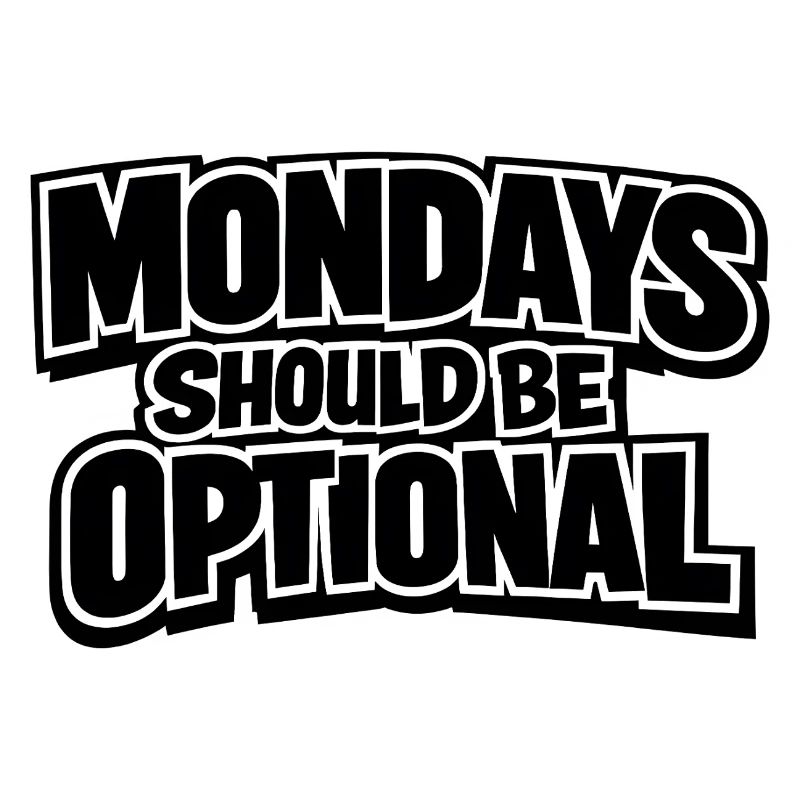Mondays should be optional