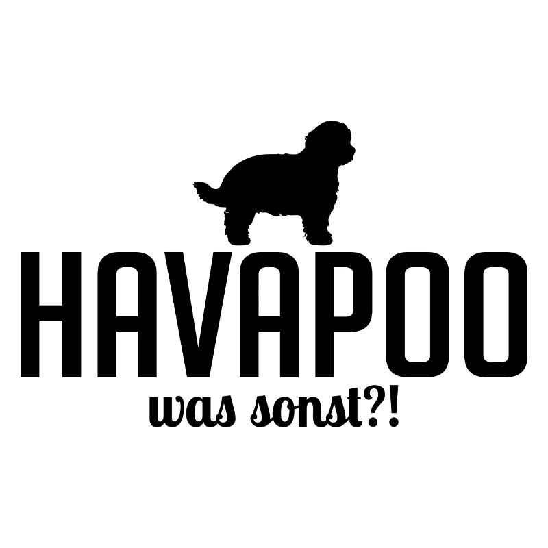 Havapoo was sonst Hundespruch Hunde Wilsigns