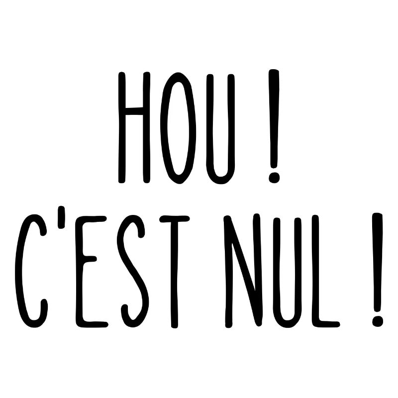 hou c'est nul