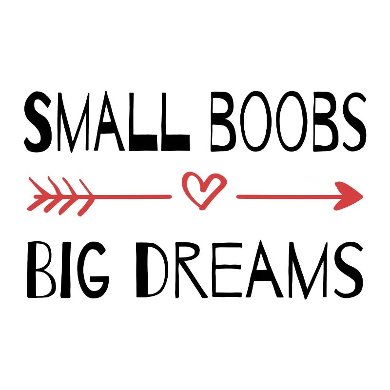 Small boobs big dreams