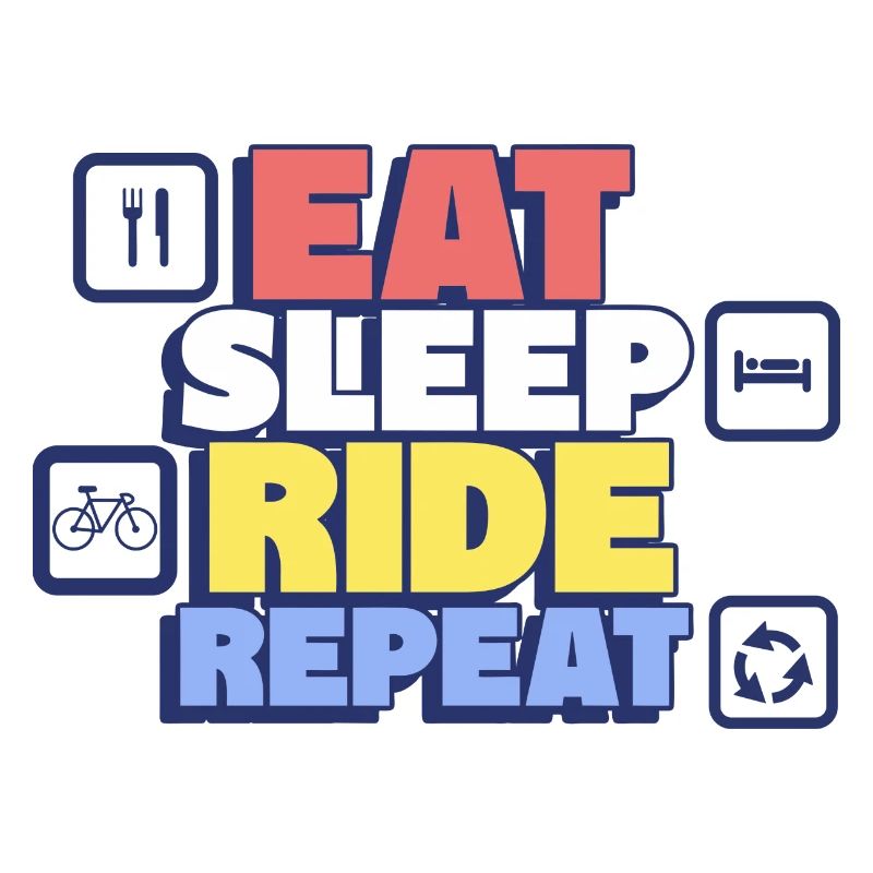 Eating, sleeping, cycling, repeating