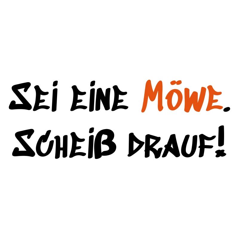 Sei eine Möwe