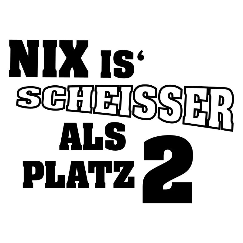 nix is scheisser Platz 2